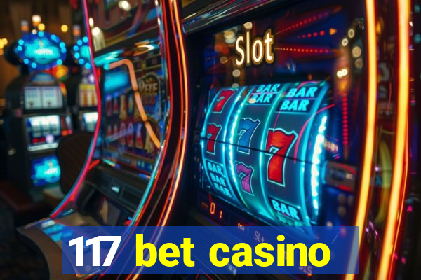 117 bet casino